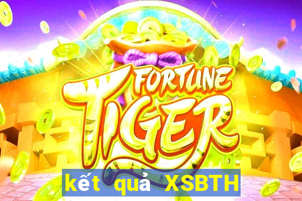 kết quả XSBTH ngày 31