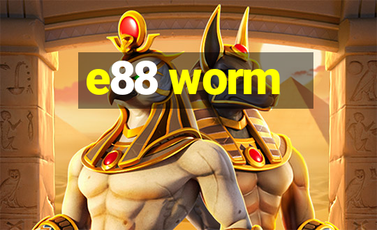 e88 worm