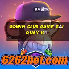 Gowin Club Game Bài Quay Hũ