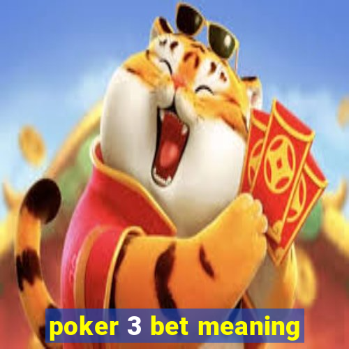 poker 3 bet meaning