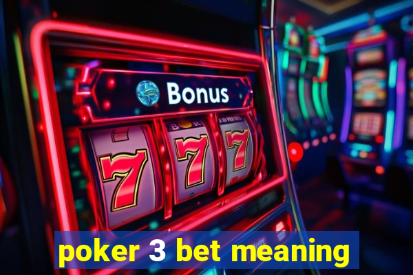 poker 3 bet meaning