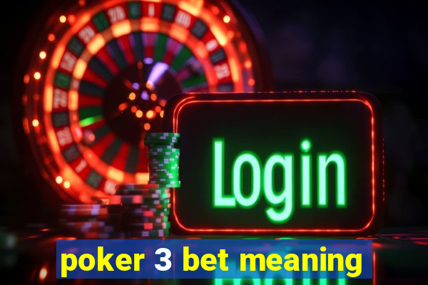 poker 3 bet meaning