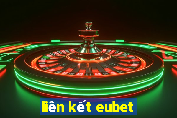 liên kết eubet