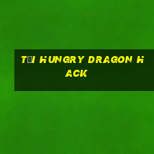 tải hungry dragon hack