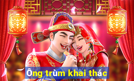 Ông trùm khai thác