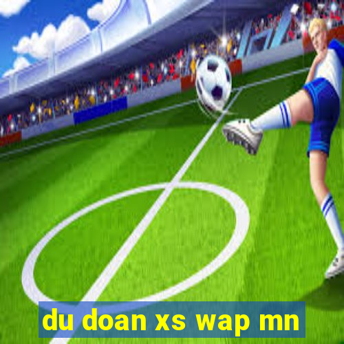 du doan xs wap mn