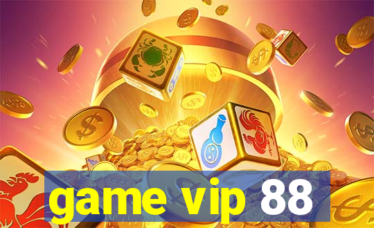 game vip 88