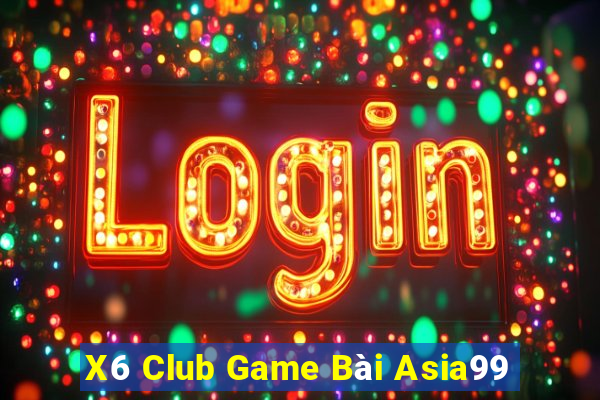 X6 Club Game Bài Asia99