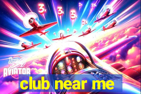 club near me