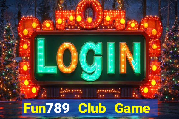 Fun789 Club Game Bài 789