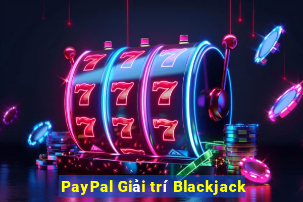 PayPal Giải trí Blackjack