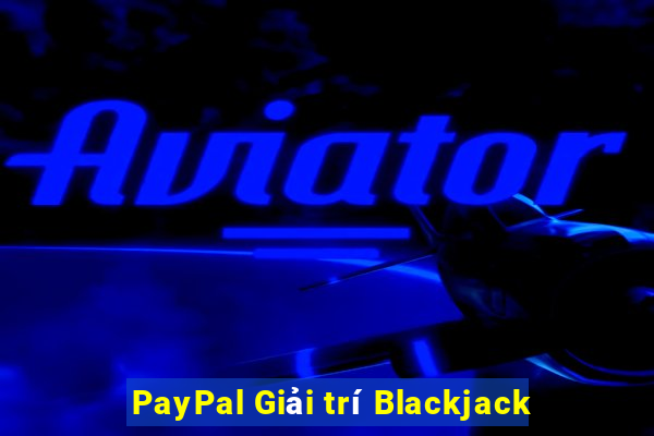 PayPal Giải trí Blackjack