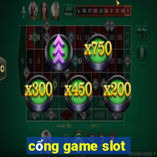 cổng game slot