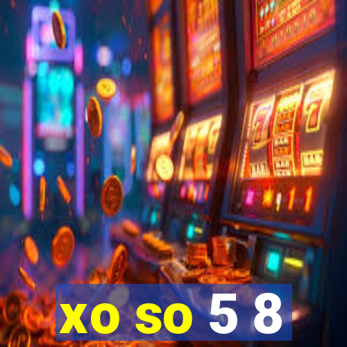 xo so 5 8