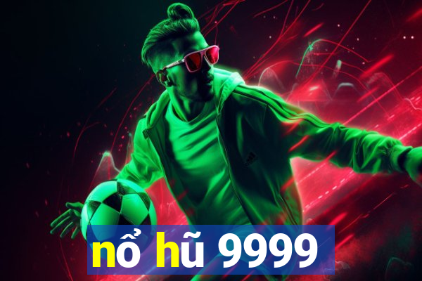 nổ hũ 9999