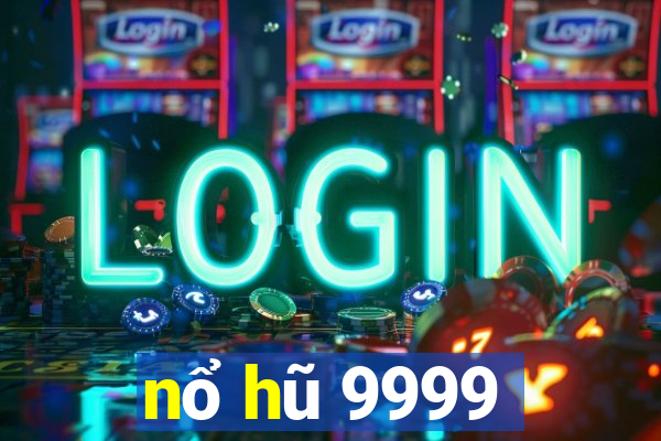 nổ hũ 9999