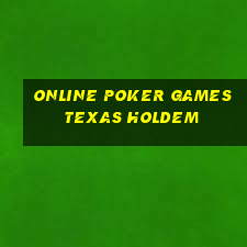 online poker games texas holdem