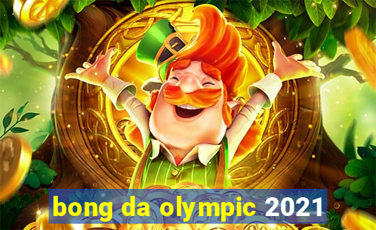 bong da olympic 2021