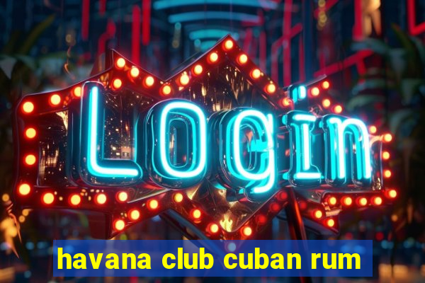 havana club cuban rum