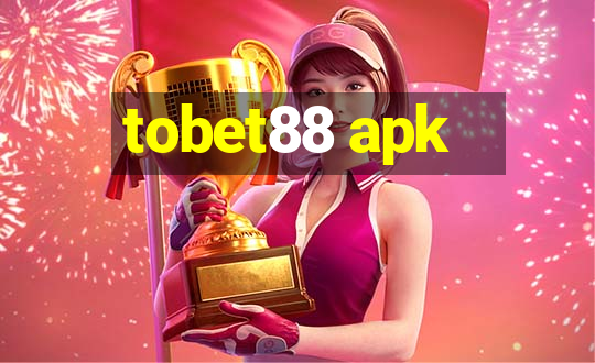 tobet88 apk