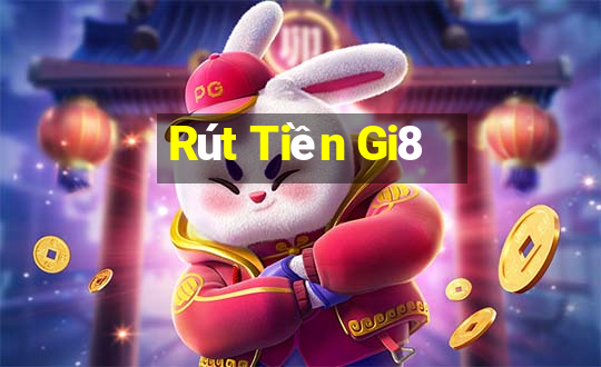 Rút Tiền Gi8