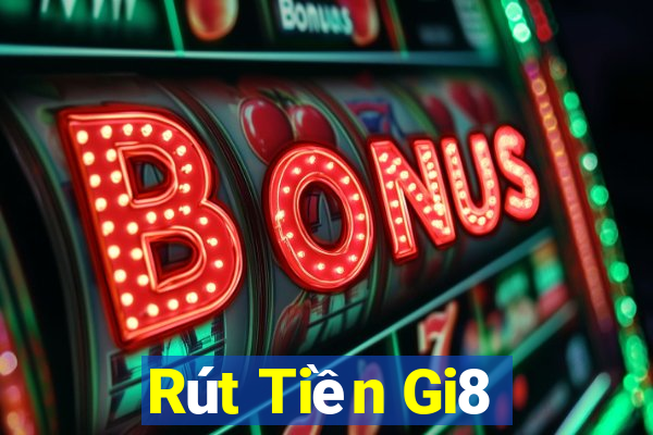 Rút Tiền Gi8