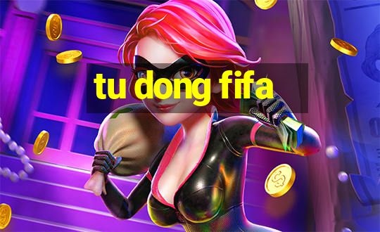 tu dong fifa