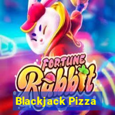 Blackjack Pizza