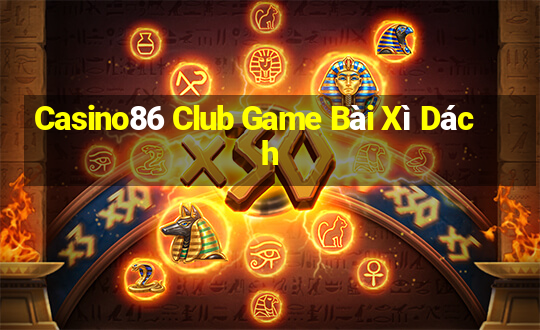 Casino86 Club Game Bài Xì Dách