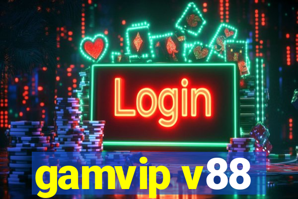 gamvip v88