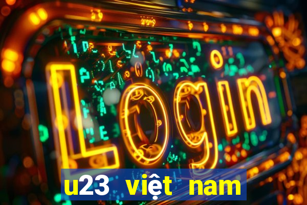 u23 việt nam lịch thi đấu 2021