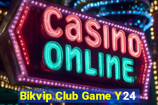 Bikvip Club Game Y24