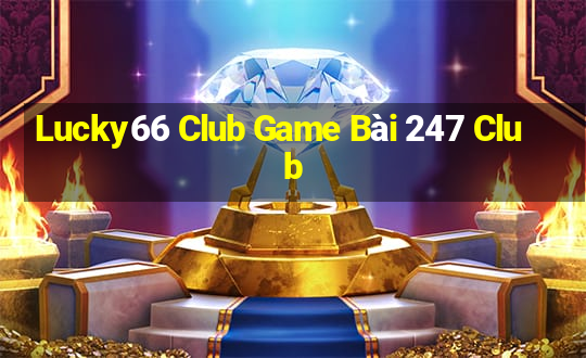 Lucky66 Club Game Bài 247 Club