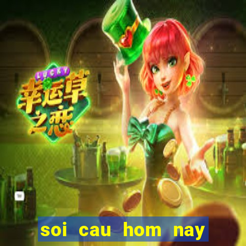 soi cau hom nay chinh xac