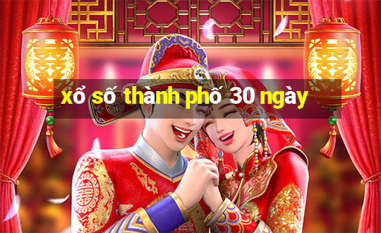 xổ số thành phố 30 ngày