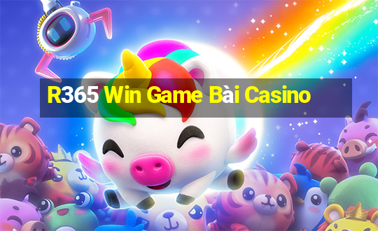 R365 Win Game Bài Casino