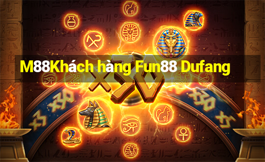 M88Khách hàng Fun88 Dufang