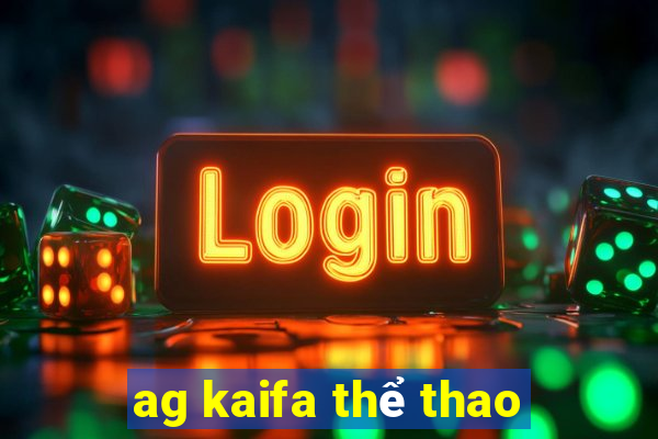 ag kaifa thể thao