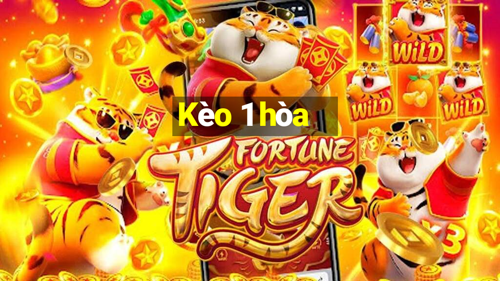 Kèo 1 hòa