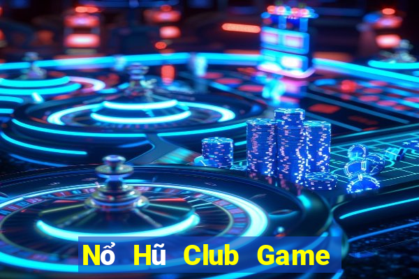 Nổ Hũ Club Game Bài Đổi Thưởng