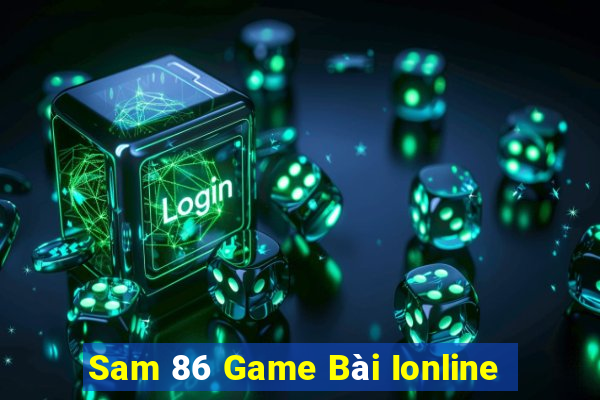 Sam 86 Game Bài Ionline