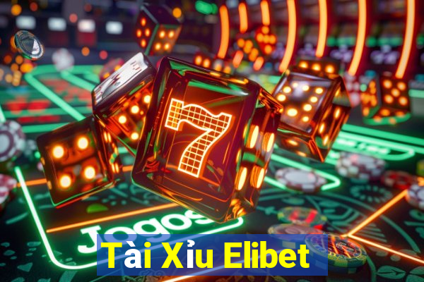 Tài Xỉu Elibet