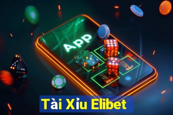 Tài Xỉu Elibet