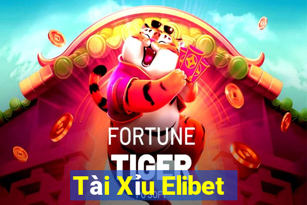 Tài Xỉu Elibet