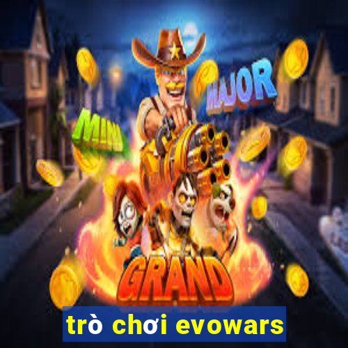 trò chơi evowars