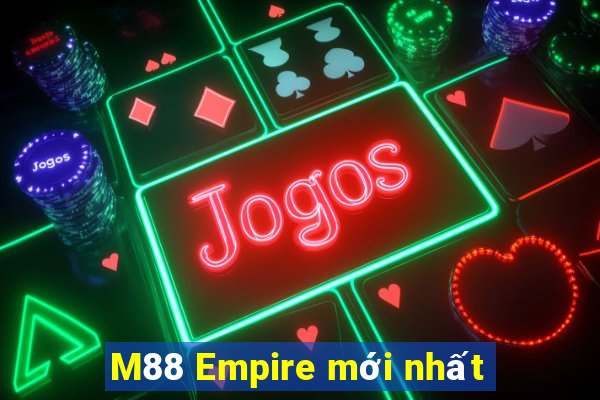 M88 Empire mới nhất