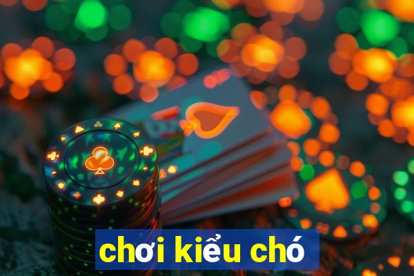 chơi kiểu chó