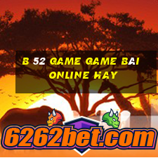 B 52 Game Game Bài Online Hay