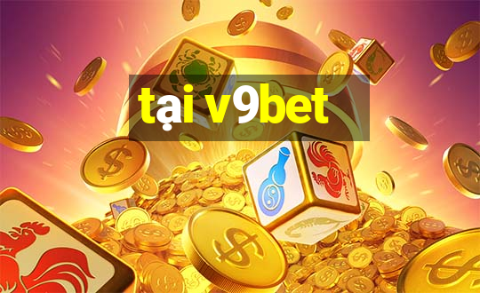 tại v9bet