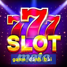 game đánh bài đổi thưởng rút tiền mặt